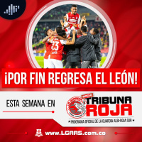 ¡Por fin regresa el León! | Tribuna Roja
