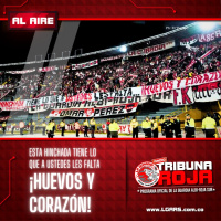 Esta hinchada tiene lo que a ustedes les falta ¡Huevos y Corazón! | Radio Tribuna Roja