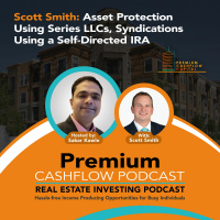 SK029 - Asset Protection using Series LLCs, Syndications Using Self-Directed IRA w/ Scott Smith