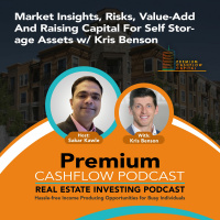 SK061 - Market Insights, Risks, Value-Add And Raising Capital For Self Storage Assets w/ Kris Benson