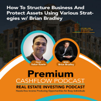 SK047 - How To Structure Business And Protect Assets Using Various Strategies w/ Brian Bradley