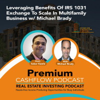 SK080 - Leveraging Benefits Of IRS 1031 Exchange To Scale In Multifamily Business w/ Michael Brady