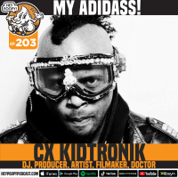 EP 203: My Adidass! with CX KIDTRONIK
