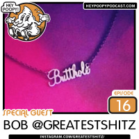 EP16: Bob from @greatestshitz talks farts  poops