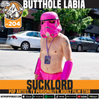 EP 204: Butthole Labia with The Sucklord!