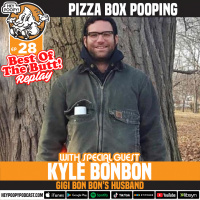Summer Replay: Pooping in a pizza box with Kyle BonBon