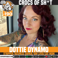 EP 190: Crocs of Sh*t with Dottie Dynamo