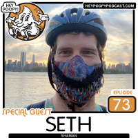 EP73: Seth The Shaman talks farts and poops