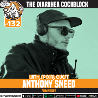 EP 132: The Diarrhea Cockblock! with Anthony Sneed