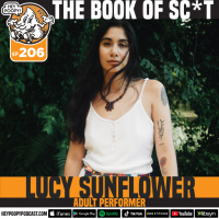 EP 206: The Book Of Sc*t with Lucy Sunflower