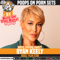 Summer Replay: Poops on porn sets with Ryan Keely
