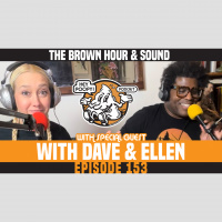 EP 153: THE BROWN HOUR  SOUND WITH DAVE AND ELLEN WEARING DIAPERS