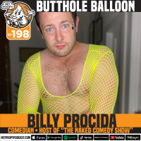 EP 198: Butthole Balloon with Billy Procida, host of The Naked Comedy Show