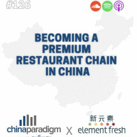 Ep 126: Becoming a premium restaurant chain in China [The FB industry in China]