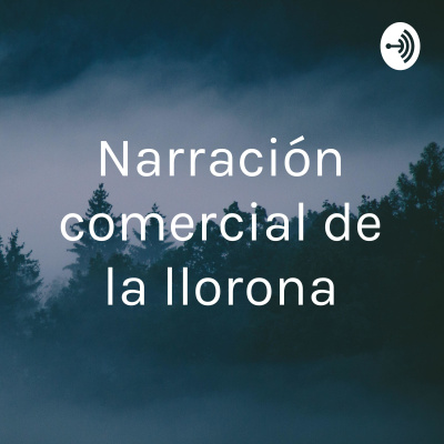 Narración Comercial De La Llorona