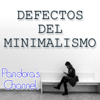 Los defectos del minimalismo.
