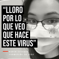 Llego a mi casa y lloro por lo que veo que hace este virus 