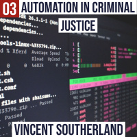 #3 - Automation in the Criminal Justice System with Vincent Southerland 