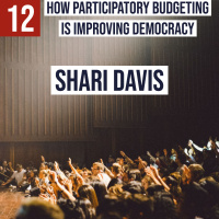 #12 - How Participatory Budgeting is Improving Democracy with Obama Fellow Shari Davis