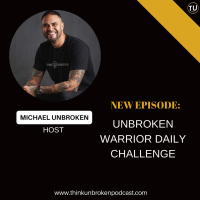 E291: Unbroken Warrior Daily Challenge | Trauma Healing Podcast