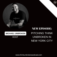 E370: Pitching Think Unbroken In New York City! | CPTSD and Trauma Healing Coach