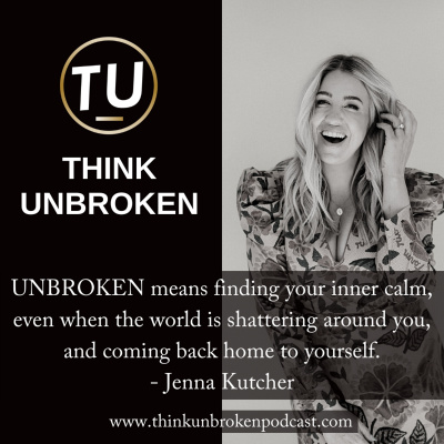 Think Unbroken Podcast