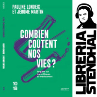 Pauline Londeix - Combien coutent nos vies? Enquete sur les politiques du médicament