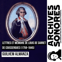 Guilhem Almanza - Lettres et mémoire de Louis de Sarret de Coussergues (1759-1845)