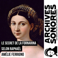 Amélie Ferrigno - Le secret de la Fornarina selon Raphaël
