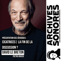 David Le Breton - Cicatrices et La fin de la discussion ?