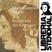 Marie-Laurence Haack - A la découverte des Etrusques