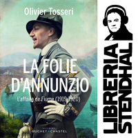 Olivier Tosseri - La Folie dAnnunzio : Laffaire de Fiume (1919-1920)