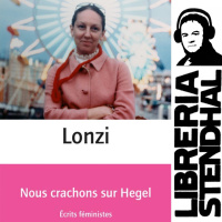 Carla Lonzi - Nous crachons sur Hegel