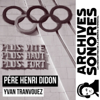 « Plus vite, plus haut, plus fort » Père Didon - Yvan Tranvouez