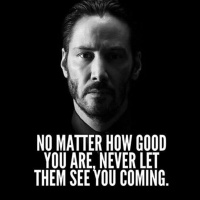 Never Let Em’ See You Coming.