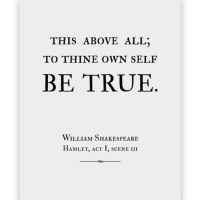 To Thine Own Self Be...True 