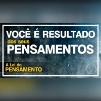 A LEI DO PENSAMENTO | Trabalhando com as Leis do Universo