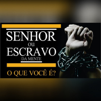 O poder da mente - Você comanda ou é comandado