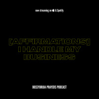 [AFFIRMATIONS] I handle my business