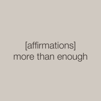 [AFFIRMATIONS] more than enough