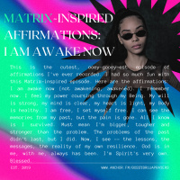 MATRIX-INSPIRED AFFIRMATIONS: I am awake