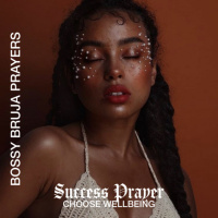 Success Prayer: Choose Wellbeing