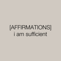 [AFFIRMATIONS] i am sufficient