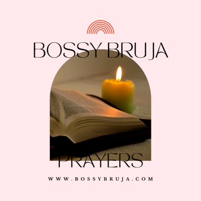 Bossy Bruja Prayers