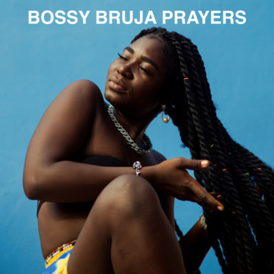Bossy Bruja Prayers