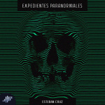 Expedientes Paranormales De Esteban Cruz