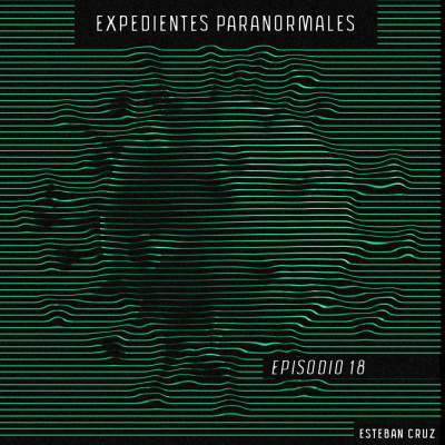 Expedientes Paranormales De Esteban Cruz