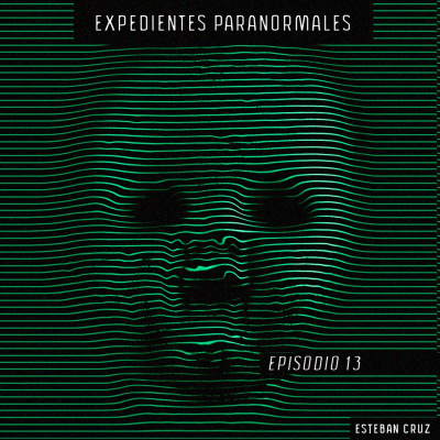 Expedientes Paranormales De Esteban Cruz