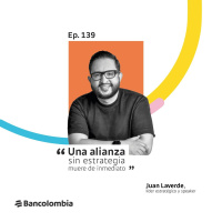 EP 139. Alianzas estratégicas: construye conexiones ganadoras
