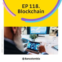 EP 118. Blockchain: el qué y por qué de la revolución más grande después del internet